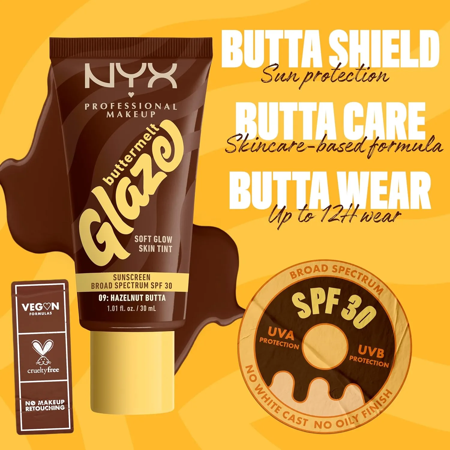 NYX PROFESSIONAL MAKEUP Buttermelt Glaze Soft Glow Skin Tint   SPF 30, Up To 12HR Wear, 09 Hazelnut Butta