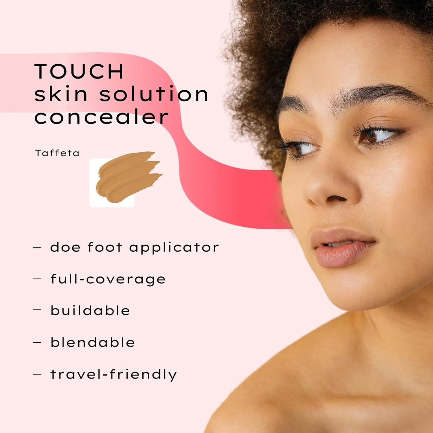 TOUCH Skin Solution Concealer in Taffeta | Full Coverage Liquid Concealer Makeup for Face and Body | Blendable | Vitamin E, Caffeine, Squalane, and Sodium Hyaluronate | Travel Essentials